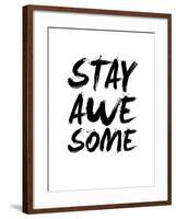 Stay Awesome White-NaxArt-Framed Art Print