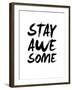 Stay Awesome White-NaxArt-Framed Art Print