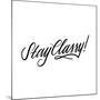 Stay Classy-Ashley Santoro-Mounted Giclee Print