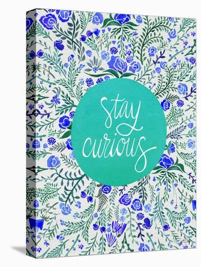 Stay Curious in Blue and Turquoise-Cat Coquillette-Stretched Canvas