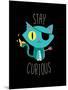 Stay Curious-Michael Buxton-Mounted Premium Giclee Print