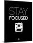 Stay Focused 1-NaxArt-Mounted Art Print