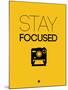 Stay Focused 2-NaxArt-Mounted Art Print