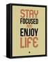 Stay Focused and Enjoy Life 1-NaxArt-Framed Stretched Canvas