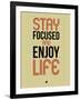 Stay Focused and Enjoy Life 1-NaxArt-Framed Art Print