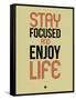 Stay Focused and Enjoy Life 1-NaxArt-Framed Stretched Canvas