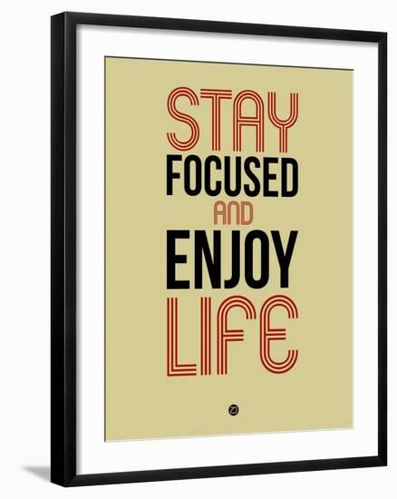 Stay Focused and Enjoy Life 1-NaxArt-Framed Art Print