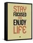 Stay Focused and Enjoy Life 1-NaxArt-Framed Stretched Canvas