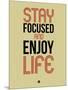 Stay Focused and Enjoy Life 1-NaxArt-Mounted Art Print