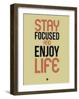 Stay Focused and Enjoy Life 1-NaxArt-Framed Art Print