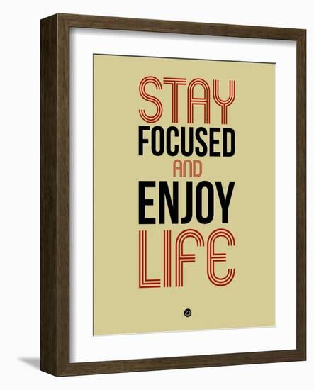 Stay Focused and Enjoy Life 1-NaxArt-Framed Art Print