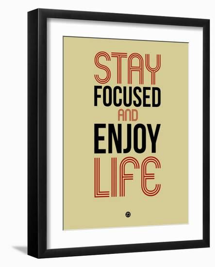 Stay Focused and Enjoy Life 1-NaxArt-Framed Art Print