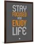 Stay Focused and Enjoy Life 2-NaxArt-Framed Art Print