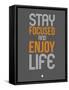 Stay Focused and Enjoy Life 2-NaxArt-Framed Stretched Canvas