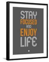 Stay Focused and Enjoy Life 2-NaxArt-Framed Art Print