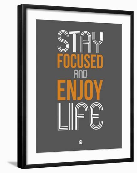 Stay Focused and Enjoy Life 2-NaxArt-Framed Art Print