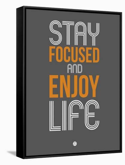 Stay Focused and Enjoy Life 2-NaxArt-Framed Stretched Canvas