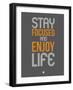 Stay Focused and Enjoy Life 2-NaxArt-Framed Art Print