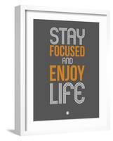 Stay Focused and Enjoy Life 2-NaxArt-Framed Art Print