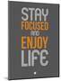 Stay Focused and Enjoy Life 2-NaxArt-Mounted Art Print