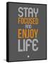 Stay Focused and Enjoy Life 2-NaxArt-Framed Stretched Canvas