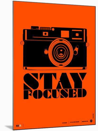 Stay Focused Poster-NaxArt-Mounted Art Print