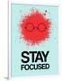 Stay Focused Splatter 1-NaxArt-Framed Art Print