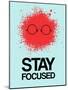 Stay Focused Splatter 1-NaxArt-Mounted Art Print