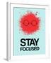 Stay Focused Splatter 1-NaxArt-Framed Art Print