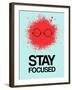 Stay Focused Splatter 1-NaxArt-Framed Art Print