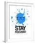 Stay Focused Splatter 2-NaxArt-Framed Art Print