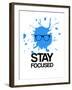 Stay Focused Splatter 2-NaxArt-Framed Art Print