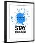 Stay Focused Splatter 2-NaxArt-Framed Art Print