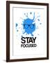 Stay Focused Splatter 2-NaxArt-Framed Art Print