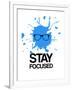 Stay Focused Splatter 2-NaxArt-Framed Art Print