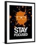 Stay Focused Splatter 3-NaxArt-Framed Art Print