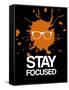 Stay Focused Splatter 3-NaxArt-Framed Stretched Canvas