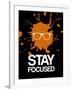 Stay Focused Splatter 3-NaxArt-Framed Art Print