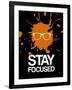 Stay Focused Splatter 3-NaxArt-Framed Art Print