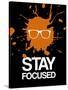Stay Focused Splatter 3-NaxArt-Stretched Canvas