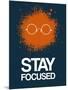 Stay Focused Splatter 4-NaxArt-Mounted Premium Giclee Print