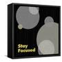 Stay Focused-null-Framed Stretched Canvas