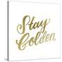 Stay Golden Lettering Gold-Ashley Santoro-Stretched Canvas
