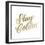 Stay Golden Lettering Gold-Ashley Santoro-Framed Giclee Print