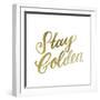 Stay Golden Lettering Gold-Ashley Santoro-Framed Giclee Print