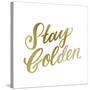 Stay Golden Lettering Gold-Ashley Santoro-Stretched Canvas