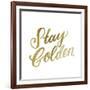 Stay Golden Lettering Gold-Ashley Santoro-Framed Giclee Print