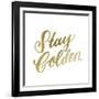 Stay Golden Lettering Gold-Ashley Santoro-Framed Giclee Print