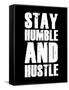 Stay Humble and Hustle-null-Framed Stretched Canvas