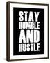 Stay Humble and Hustle-null-Framed Art Print